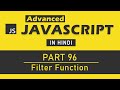 Advanced JavaScript Tutorial in Hindi [Part 96] - JavaScript Filter Function