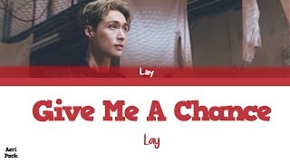 LAY- Give Me A Chance (Color Coded PT-BR/ ENG)