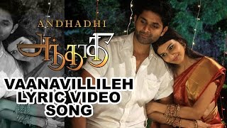 Andhadhi | Vaanavillileh | Tamil Movie Lyric Video