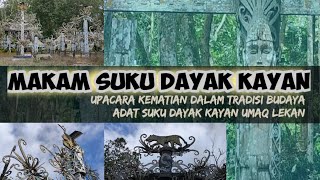 Makam Suku Dayak Kayan Umaq Lekan | Desa Wisata Budaya Miau Baru | Kutim - Kaltim.