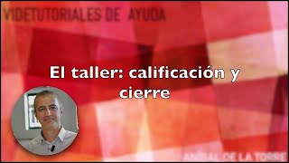 El taller de Moodle: calificación y cierre