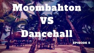 🔥MOOMBAHTON VS DANCEHALL (ÉPISODE 5)🔥| BEST OF (DJ SNAKE, TYGA, DRAKE...) BY DJ DDCENT