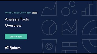 Fathom Analysis Overview