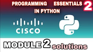 PROGRAMMING ESSENTIALS 2 (PYTHON) MODULE 2 ANSWERS l CISCO l PYTHON CISCO l
