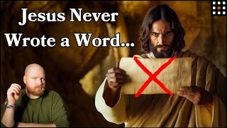 Why Are There No Writings From Jesus?