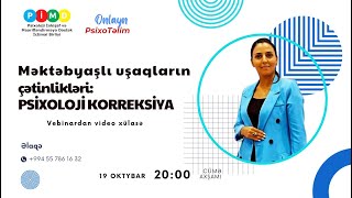 Onlayn Təlim 6: Məktəbyaşlı uşaqların qarşılaşdığı çətinliklər, psixoloq Zülfiyyə Məsimova