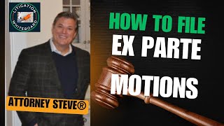 How to file an emergency ex parte motion with Attorney Steve!