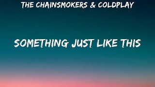 The Chainsmokers & Coldplay - Something Just Like This (Lyrics) Imagine Dragons