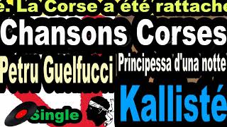 BELLES CHANSONS CORSES PETRU GUELFUCCI  - SINGLE PRINCIPESSA D'UNA NOTTE COPPELIA  KALLISTÉ OLIVI