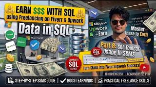 Part 8: SQL Toolbar Usage in SSMS + How SQL Can Help You Earn Money on Fiverr & Upwork 💰💰