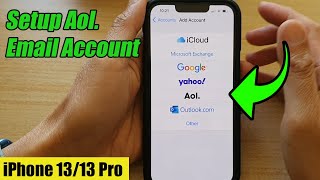 iPhone 13/13 Pro: How to Setup Aol. Email Account