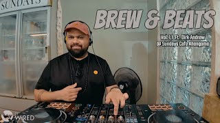 Brew \u0026 Beats by WiRED Vol. 1.1 @ Sundays Cafe Ahangama | Ft. @Dirkandrew