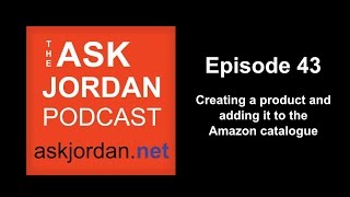 Ep 43 - Making your own Product to Sell on Amazon