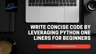26. How to write clean and concise code with Python One liners - Python Beginner Boost