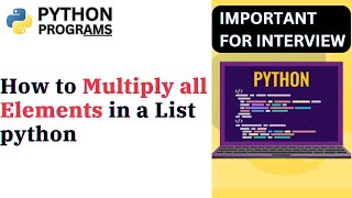 How to Multiply all Elements in a List python | Dear Computer