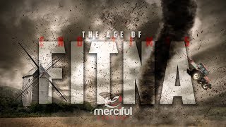 THE AGE OF FITNA (END TIMES)