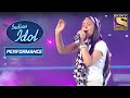 Neelanjana के गाने ने जीता Judges का दिल | Indian Idol Season 10