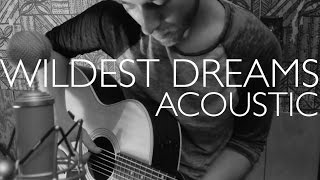 Wildest Dreams - Taylor Swift (Acoustic Cover)