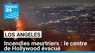 Los Angeles en proie à des incendies meurtriers, le centre de Hollywood évacué • FRANCE 24