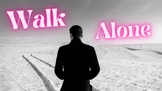 Walk Alone #walkalone #motivation #viralvideo