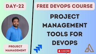 Day-22 | Project Management tools for DevOps | What a DevOps Engineer does in the first week ? #2023