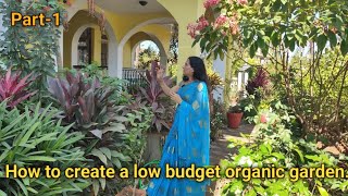 (Part-1) How to create low budget organic garden / Surprise Garden tour and unbelievable meeting