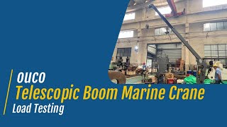 OUCO Telescopic Boom Marine Crane Factory Load Testing