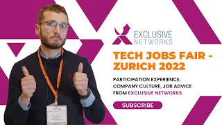 Participation Experience, Company Culture, Job Advice from Exclusive Networks at Zurich's TJF'22