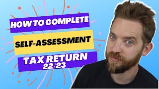 How To Complete The 22/23 Self Assessment Tax Return - SELF EMPLOYED