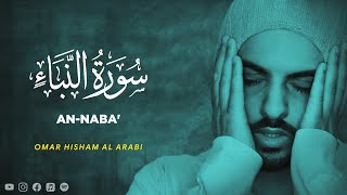 Surah An Naba - Omar Hisham Al Arabi [ 078 ] - Beautiful Quran Recitation
