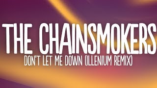 The Chainsmokers - Don't Let Me Down (Lyrics) Illenium Remix