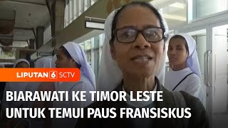 Biarawati NTT Temui Paus Fransiskus saat Kunjungan ke Timor Leste pada 9-11 September | Liputan 6