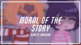 🌼Moral Of The Story🌼 GCMV ft. NaruHina || Modern AU (Read description)