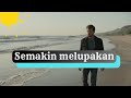 Semakin melupakan (Official video lyrics)