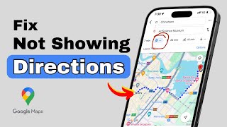 How to Fix Google Maps Not Showing Routes or Directions