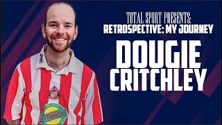 DOUGIE CRITCHLEY | FOOTBALL DAILY, SUPPORTING SUNDERLAND and SKY TV | RETROSPECTIVE