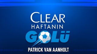 Clear ile 27. Haftanın Golü: Galatasaray - Patrick van Aanholt