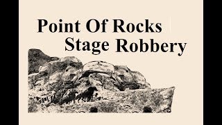Point of Rocks Stage Robbery-Part 2