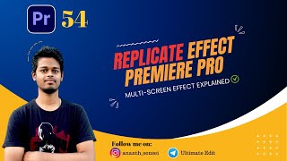 #54 Create Multi-Screen Effect using Replicate Effect | Premiere Pro Tutorial