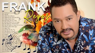 Las 35 Grandes Éxitos de Frank Reyes - Frank Reyes Sus Mejores Romanticas (Lo Me