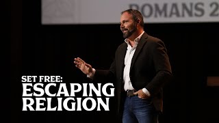 Romans #5 - Set Free: Escaping Religion