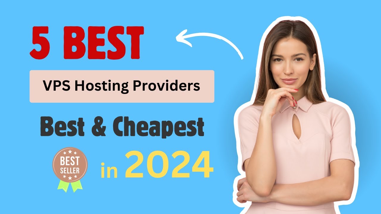 5 Best VPS Hosting Providers In 2024 {Best & Cheapest} - YouTube