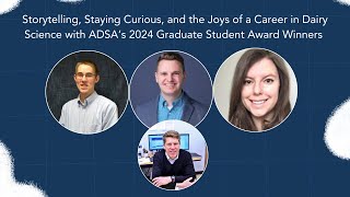 Dairy Digressions S2, E20 | Storytelling \u0026 Joys of Dairy Science w/ ADSA’s '24 Grad Award Winners