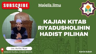 Bab Ke -14 Sederhana Lah Dalam Beribadah | Ust. Asrifal., M.Pd | Kita Riyadussholihin