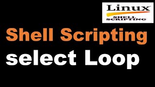 Shell Scripting Tutorial-22 Select loop||How To Create Simple Menu with the Shell Select Loop?