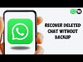 How to Recover Deleted WhatsApp Chat Without Backup (2025 Guide)