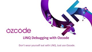 LINQ Debugging with Ozcode