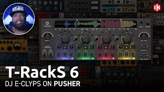 T-RackS 6 - Pusher with DJ E-Clyps (Part 8 of 10) mixing \u0026 mastering plugins