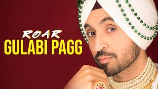 GULABI PAGG : Diljit Dosanjh (Official Audio ) Jatinder Shah | Ranbir Singh | Roar Full Album