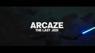 Arcaze - THE LAST JEDI